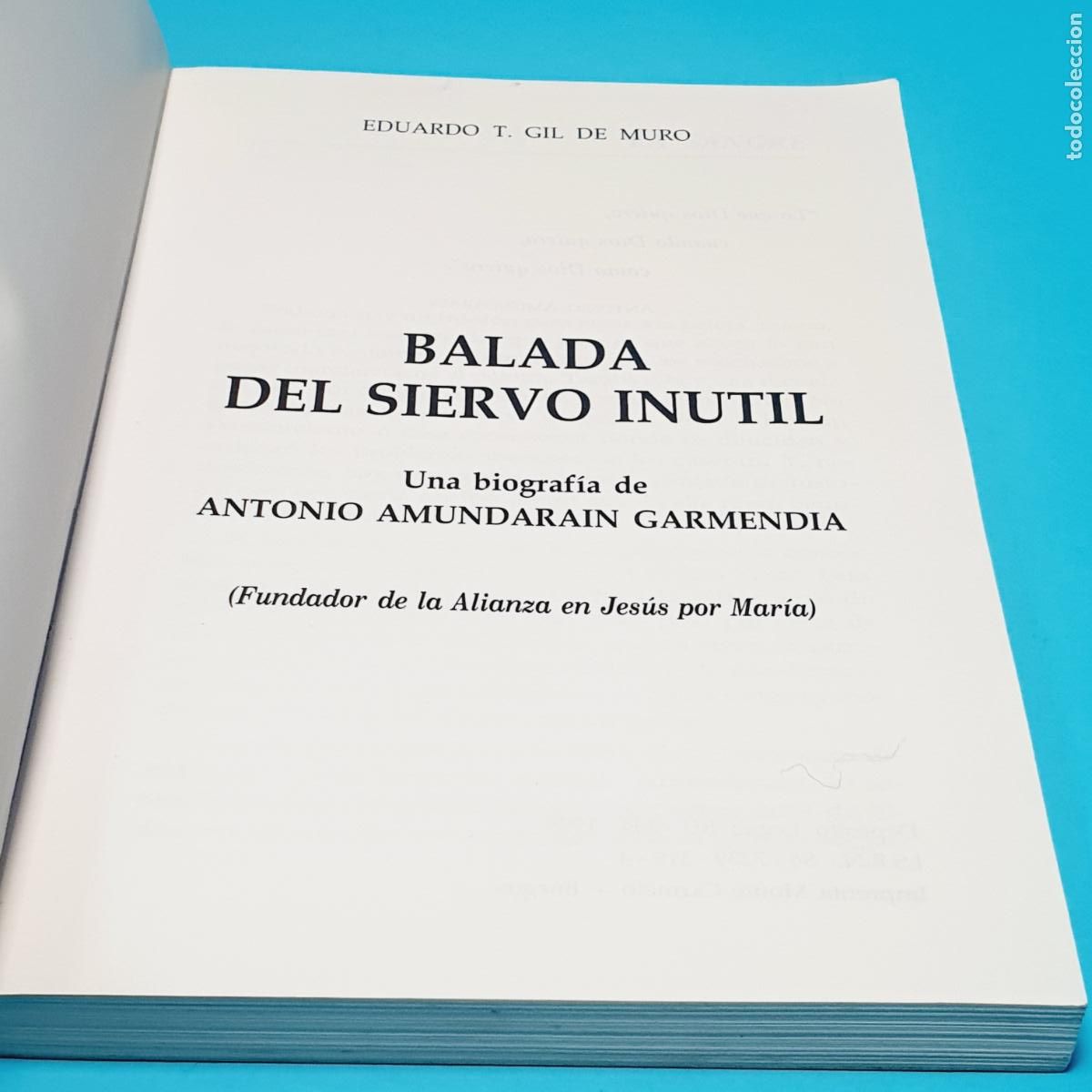 Libros: LIBRO-BALADA DEL SIERVO IN&Uacute;TIL-ANTONIO AMUNDARAIN-E.GIL DE MURO-COMO NUEVO. - Foto 8
