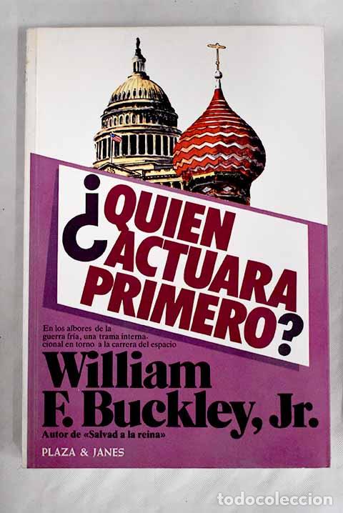 Libros: &iquest;Qui&eacute;n actuar&aacute; primero?.- Buckley, William F. - Foto 1