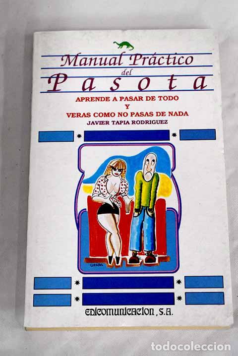 Libros: Manual pr&aacute;ctico del pasota.- Tapia Rodr&iacute;guez, Javier - Foto 1