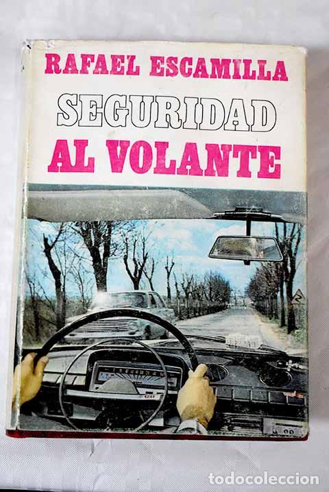 Libri di seconda mano: Seguridad al volante.- Escamilla, Rafael