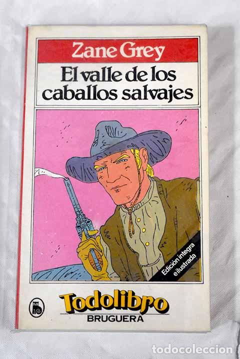 Libros: El valle de los caballos salvajes.- Grey, Zane - Foto 1