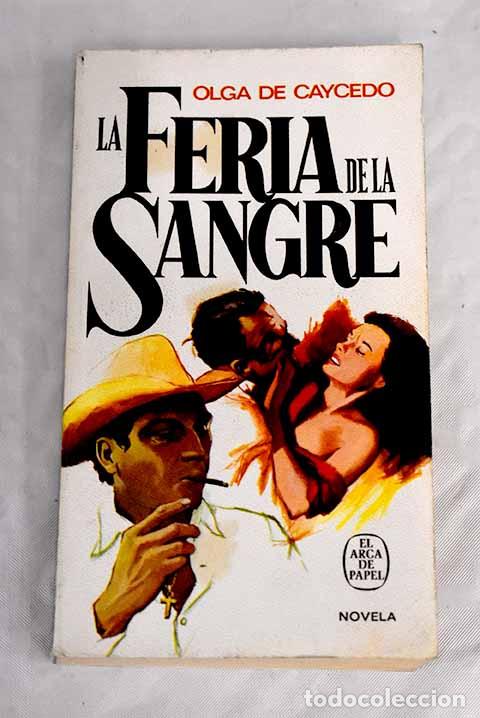 Libros: La feria de la sangre.- Caycedo, Olga de - Foto 1
