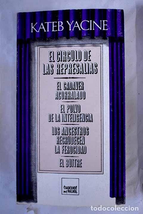 Libros: El c&iacute;rculo de las represalias.- Yacine, Kateh - Foto 1