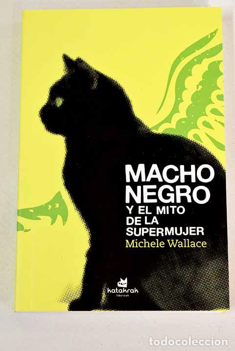 Libros: Macho negro y el mito de la supermujer.- Wallace, Michelle - Foto 1
