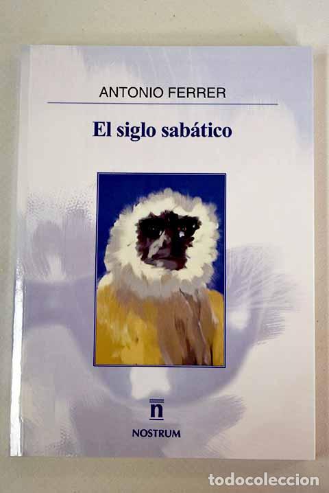 Libros: El siglo sab&aacute;tico: Ferrer, Antonio.- Ferrer, Antonio - Foto 1