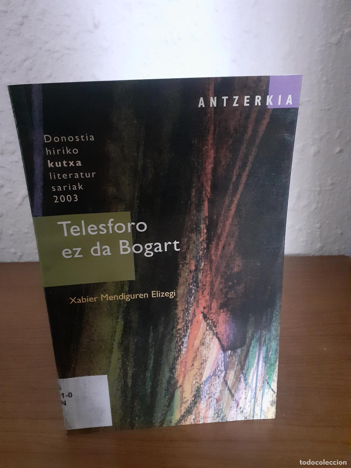 Libros: TELESFORO EZ DA BOGART - Mendiguren Elizegi, Xabier - Foto 1