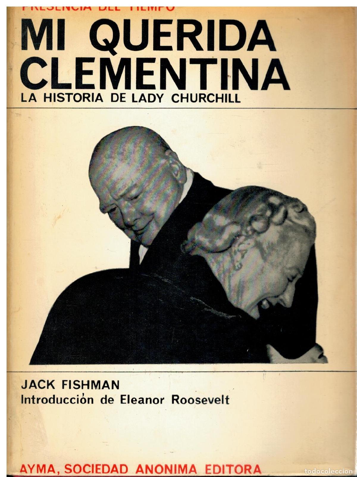 Libros: MI QUERIDA CLEMENTINA. LA HISTORIA DE LADY CHURCHILL. Introducci&oacute;n de Eleanor Roosevelt.