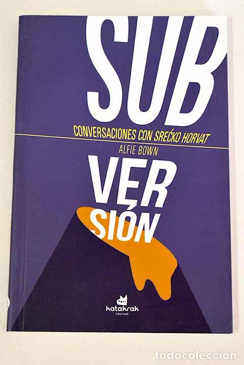 Libros: &iexcl;Subversi&oacute;n!: conversaciones con Srecko Horvat.- Horvat, Srecko - Foto 1