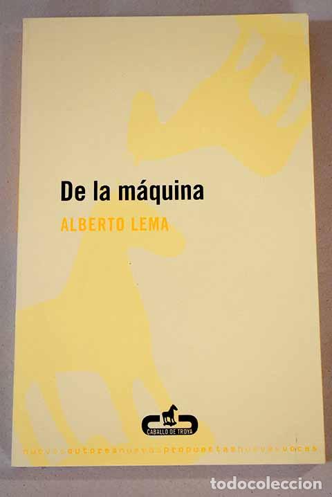 Libros: De la m&aacute;quina: Lema, Alberto.- Lema, Alberto - Foto 1