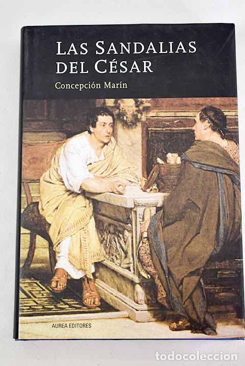 Libros: Las sandalias del C&eacute;sar.- Mar&iacute;n, Concepci&oacute;n - Foto 1