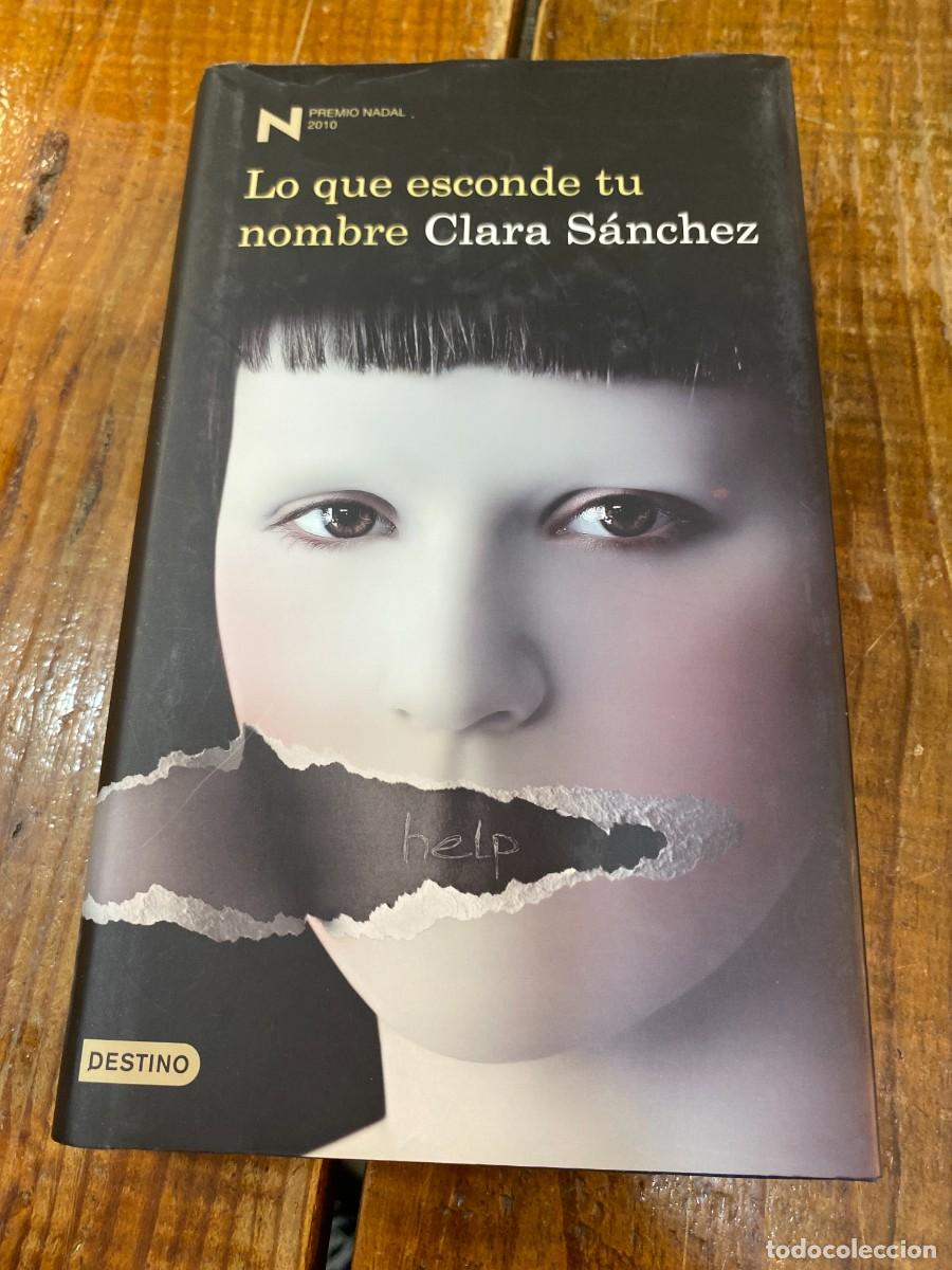 Libros: Lo que esconde tu nombre - Clara Sanchez - Foto 1