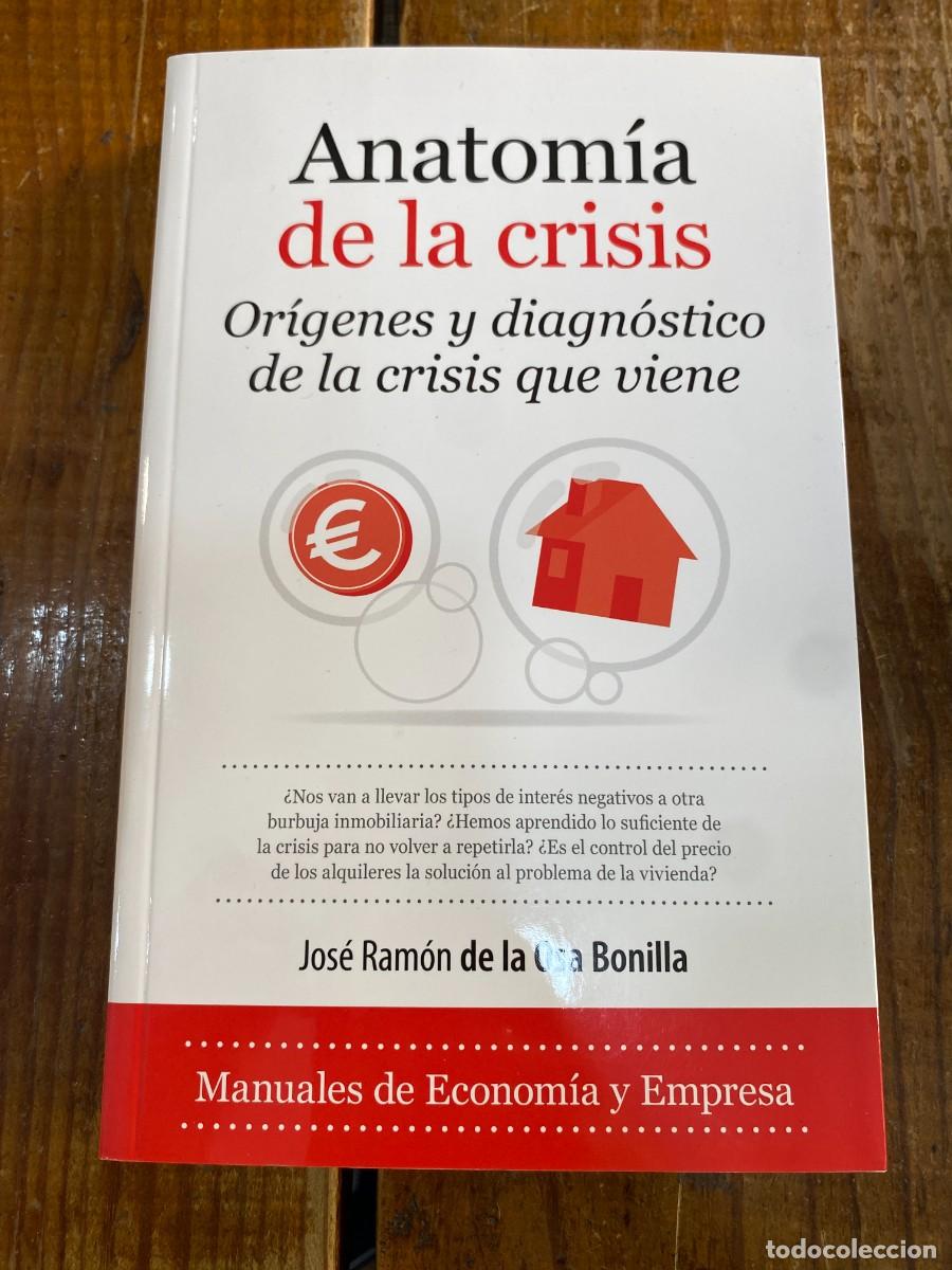 books: Anatom&iacute;a de la crisis: Or&iacute;genes y diagn&oacute;stico de la crisis que viene (Econom&iacute;a y Empresa) (Spanish E