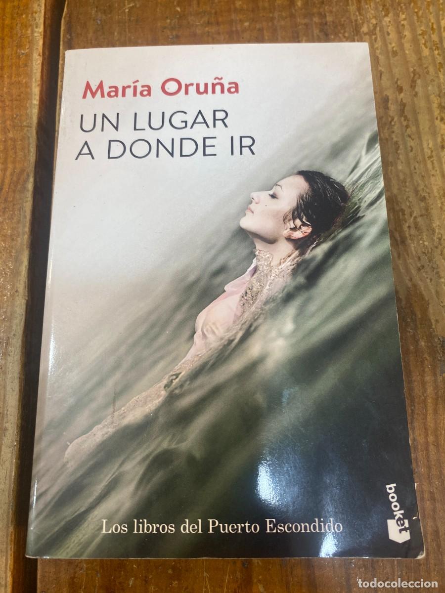 Libros: Un lugar a donde ir - Oru&ntilde;a Mar&iacute;a - Foto 1