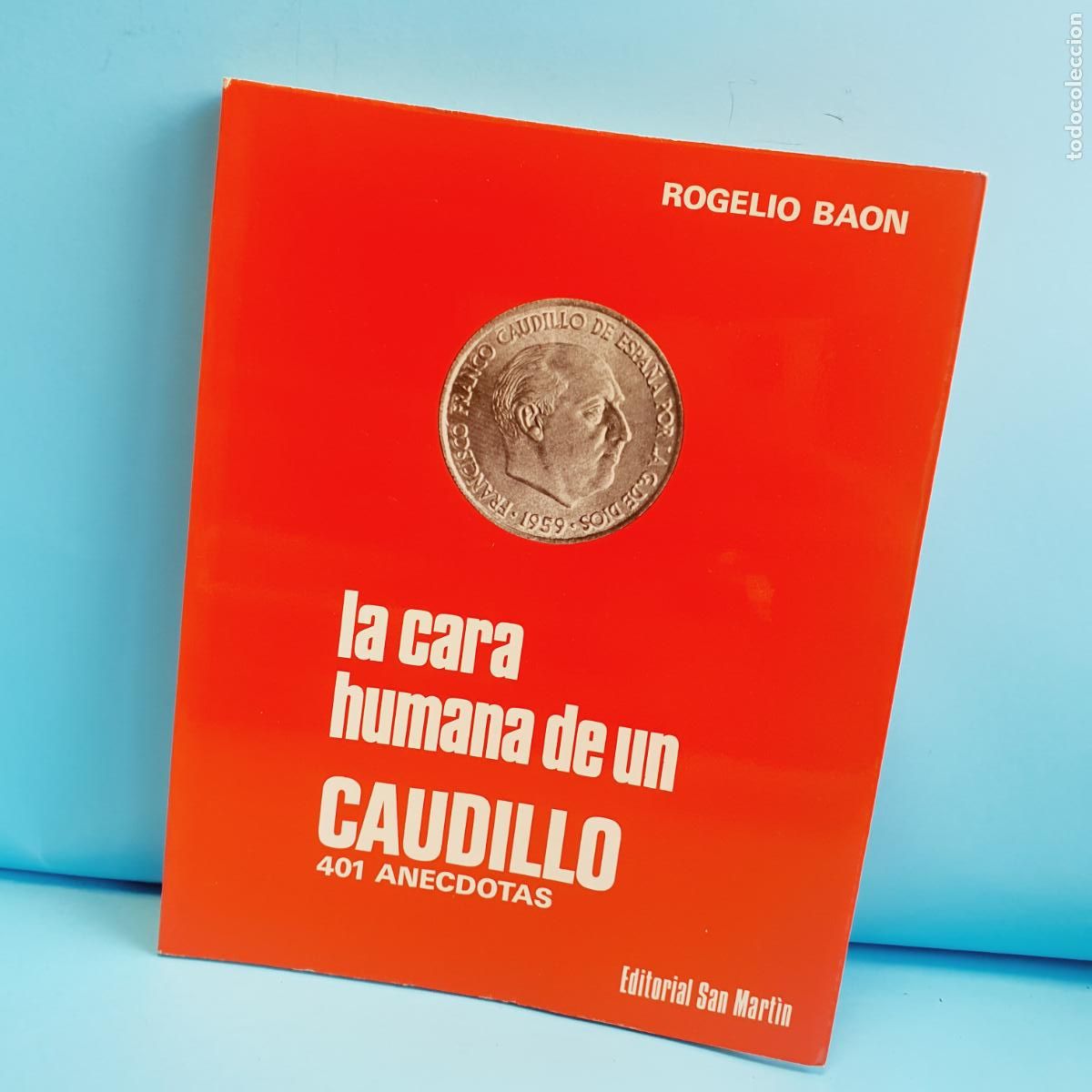 Livros em segunda m&atilde;o: LIBRO-LA CARA HUMANA DE UN CAUDILLO:401 AN&Eacute;CDOTAS-ROGELIO BA&Oacute;N-EDITORIAL SAN MART&Iacute;N-IMPOLUTO