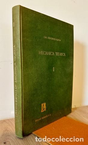 Libros: MECANICA TEORICA.CLASICA Y RELATIVISTA Tomo I - Jos&eacute; M&ordf; I&ntilde;iguez Almech y Rafael Cid Palacios