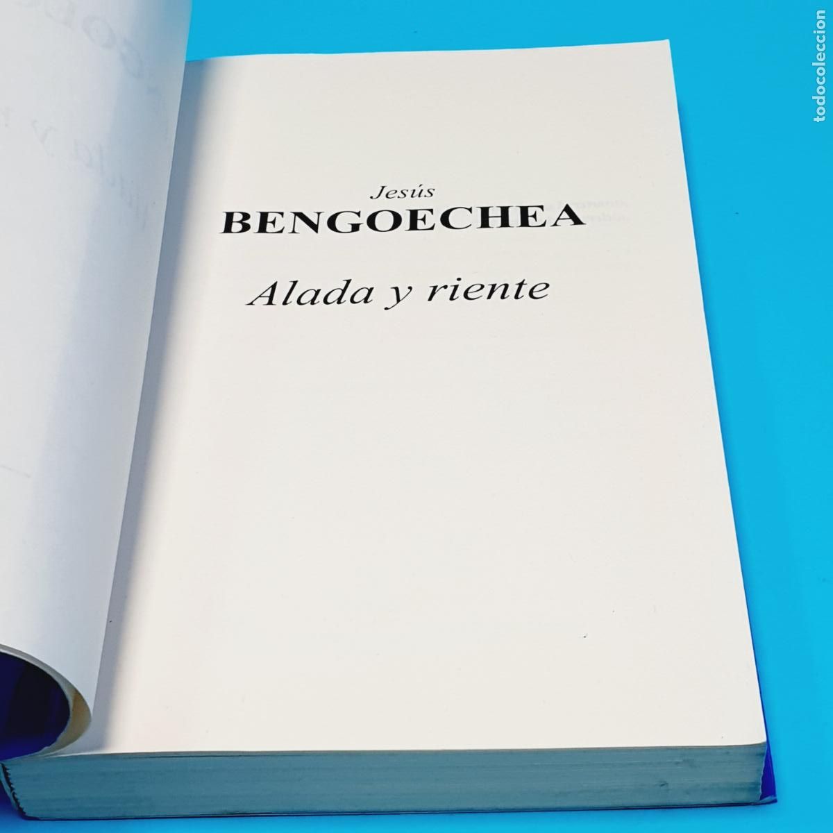 Libros: LIBRO-ALADA Y RIENTE-JES&Uacute;S BENGOECHEA-EXCELENTE - Foto 7