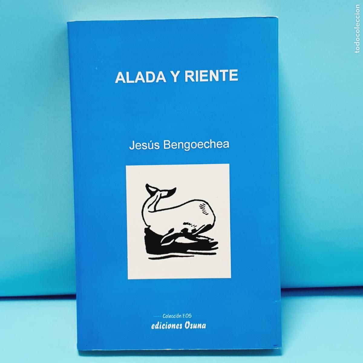 Libros: LIBRO-ALADA Y RIENTE-JES&Uacute;S BENGOECHEA-EXCELENTE - Foto 1