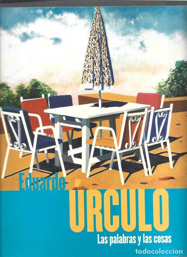 Libros: EDUARDO URCULO. LAS PALABRAS Y LAS COSAS - VARIOS - Foto 1