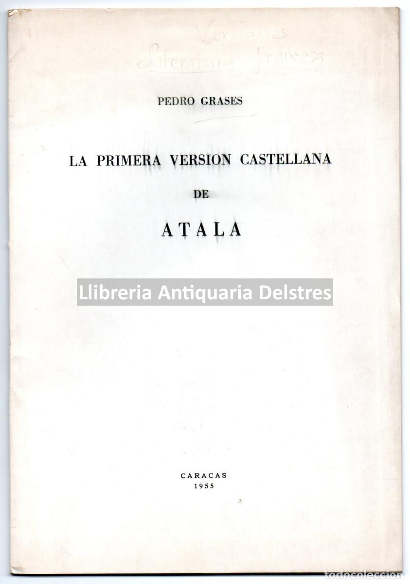 Libros: Grases, Pedro. - La primera versi&oacute;n castellana de Atala. [Dedicatoria aut&oacute;grafa del autor]. - Foto 1
