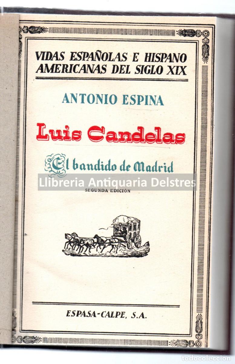 Libros: Espina, Antonio. - Lu&iacute;s Candelas. El bandido de Madrid. - Foto 1