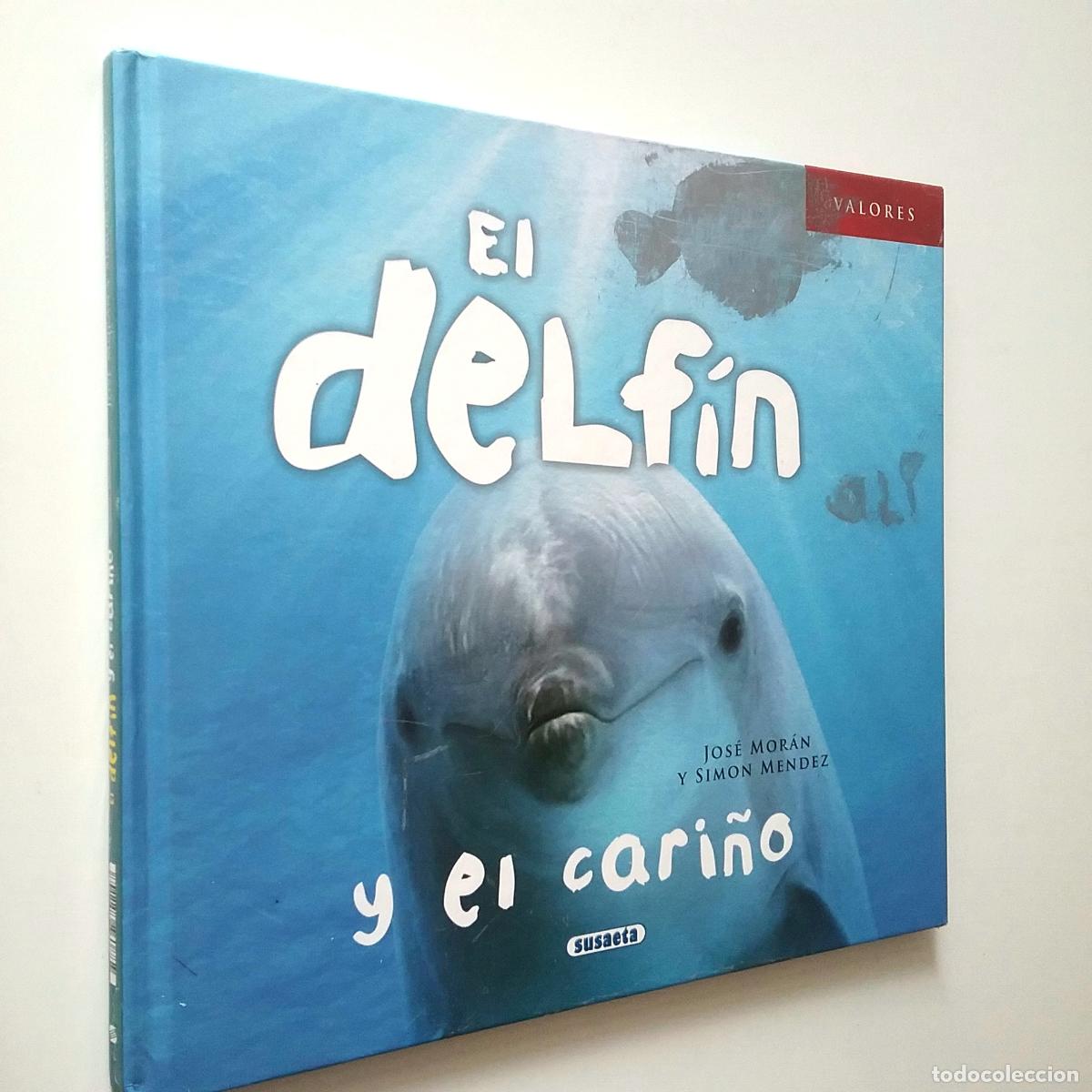 Libros: Jos&eacute; Mor&aacute;n - El delf&iacute;n y el cari&ntilde;o - Foto 1