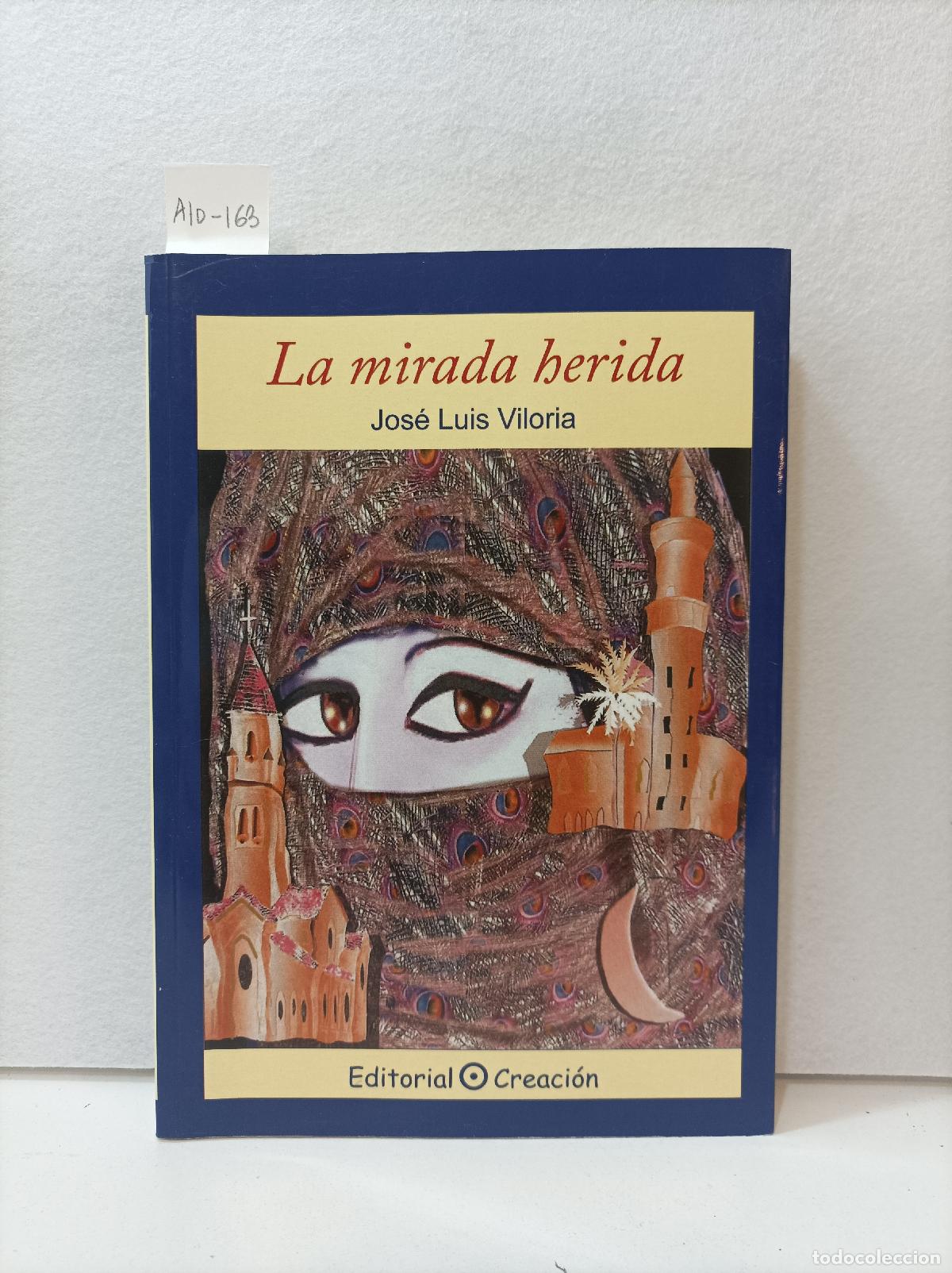 Libros: VILORIA, Jos&eacute; Luis: - La mirada herida. - Foto 1