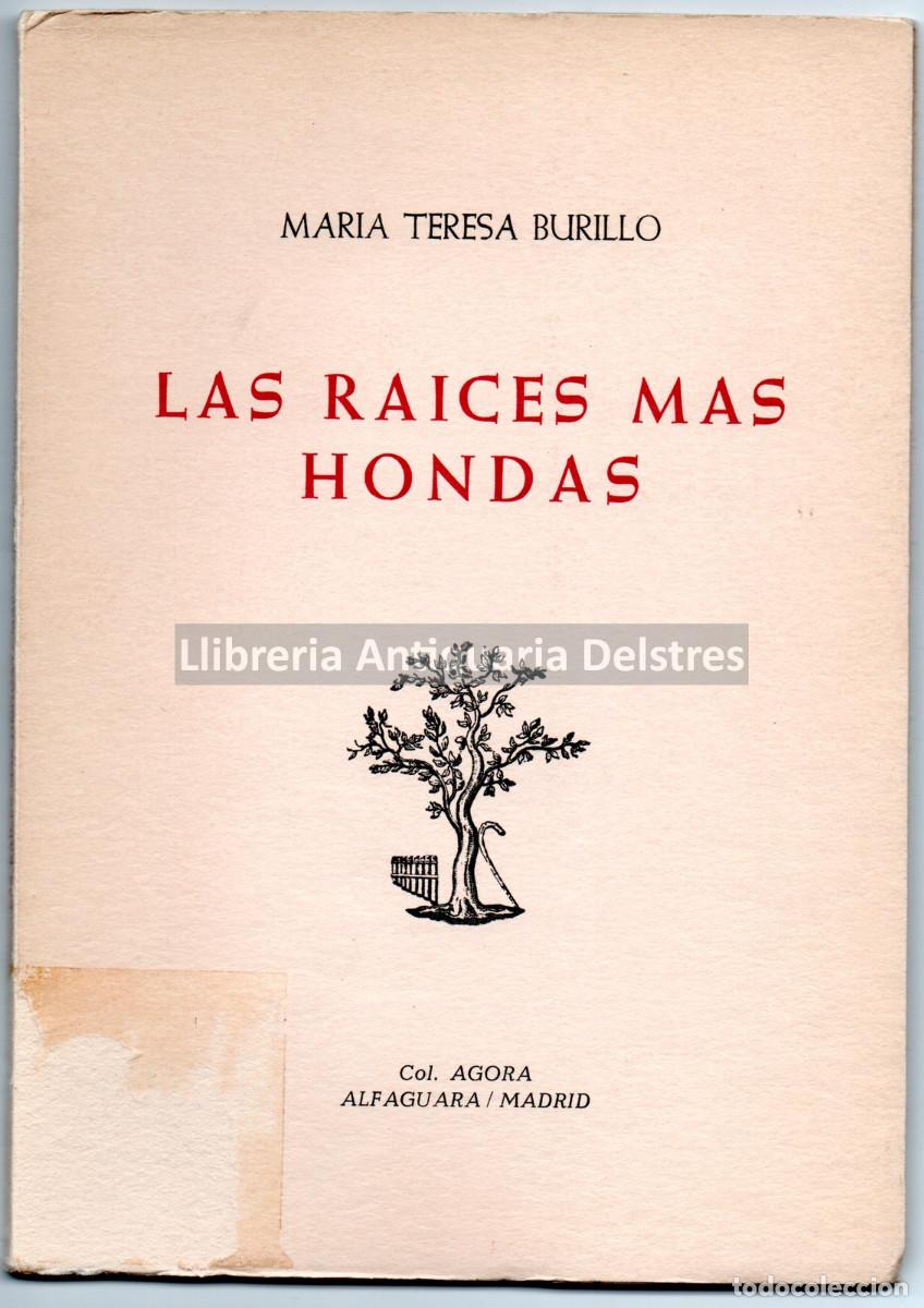 Libros: Burillo, Maria Teresa. - Las raices mas hondas. [Dedicatoria aut&oacute;grafa de la autora].