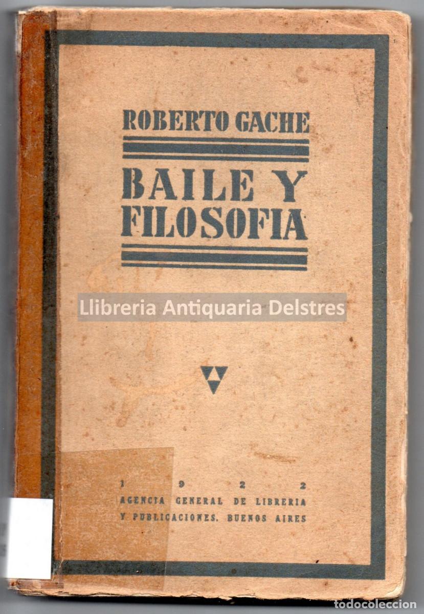 books: Gache, Roberto. - Baile y filosofia. [Dedicatoria aut&oacute;grafa del autor].