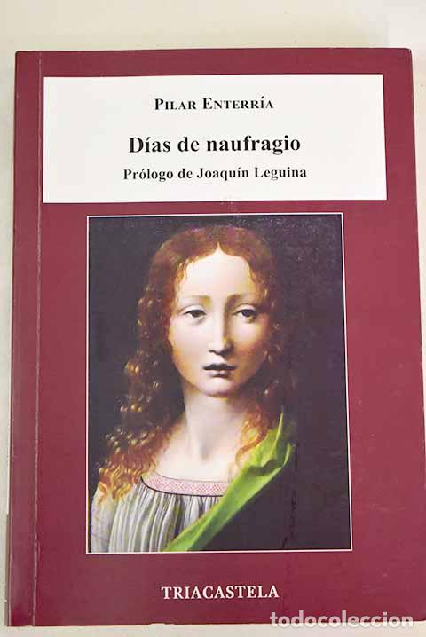 Libros: D&iacute;as de naufragio: Enterr&iacute;a, Pilar.- Enterr&iacute;a, Pilar - Foto 1