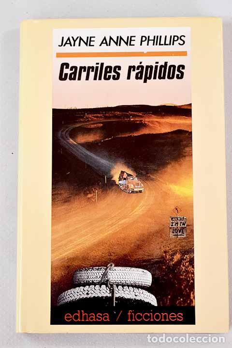 Libros: Carriles r&aacute;pidos: Phillips, Jayne Anne.- Phillips, Jayne Anne - Foto 1