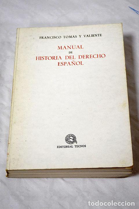 Libros: Manual de historia del derecho espa&ntilde;ol.- Tom&aacute;s y Valiente, Francisco - Foto 1