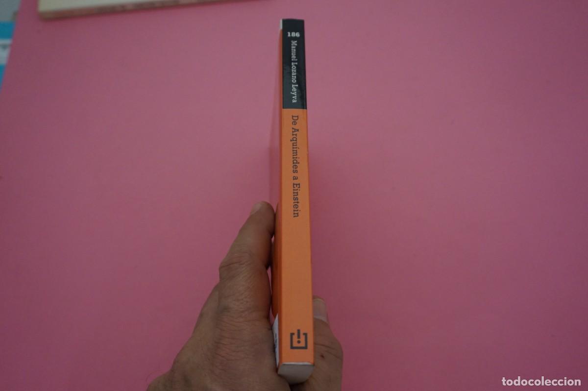 Libros: AR11A/ DE ARQUIMEDES A EINSTEIN - MANUEL LOZANO LEYVA / DEBOLSILLO - Foto 6