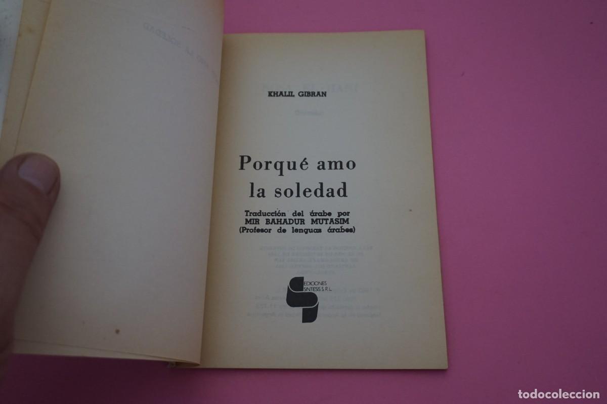 Libros: AR11A/ PORQUE AMO LA SOLEDAD - KHALIL GIBRAN / EDICIONES SINTESIS - Foto 2