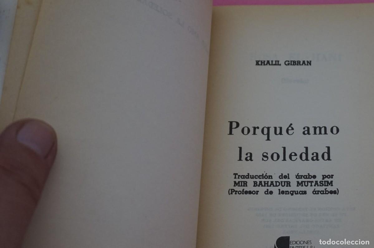 Libros: AR11A/ PORQUE AMO LA SOLEDAD - KHALIL GIBRAN / EDICIONES SINTESIS - Foto 3