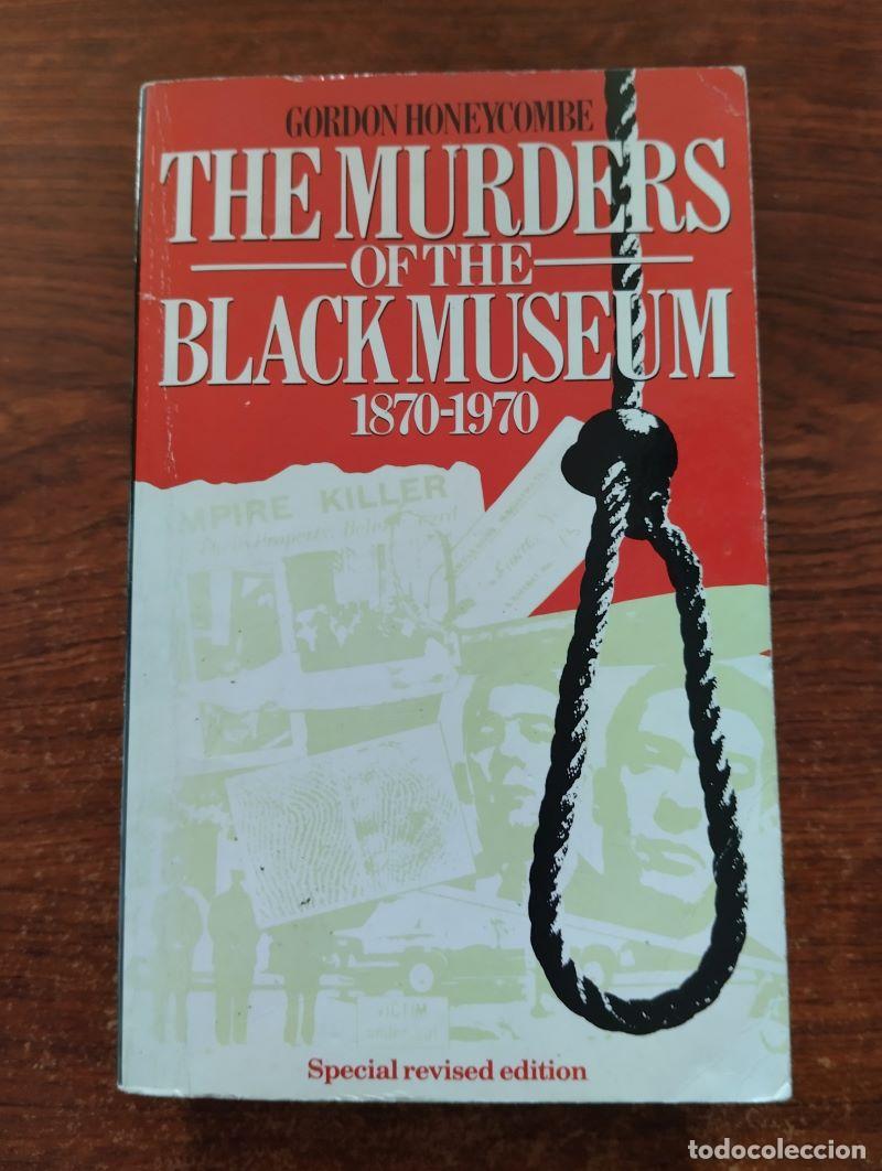 Libri di seconda mano: The Murders of the Black Museum 1870-1970 - Gordon Honeycombe