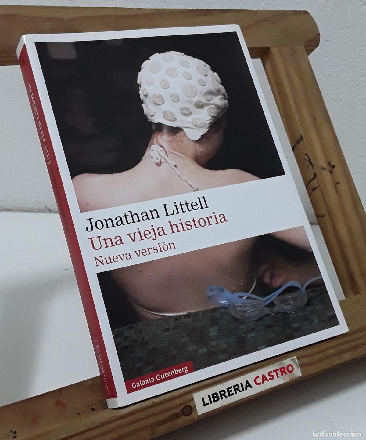 Libros: Una vieja historia. Nueva versi&oacute;n - Jonathan Littell. - Foto 1