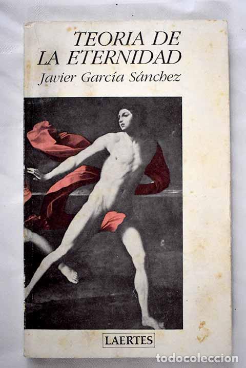 Libros: Teor&iacute;a de la eternidad.- Garc&iacute;a S&aacute;nchez, Javier - Foto 1