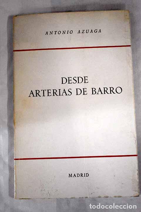 Libros: Desde arterias de barro.- Azuaga, Antonio - Foto 1