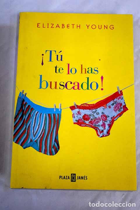 Libros: &iexcl;T&uacute; te lo has buscado!.- Young, Elizabeth - Foto 1