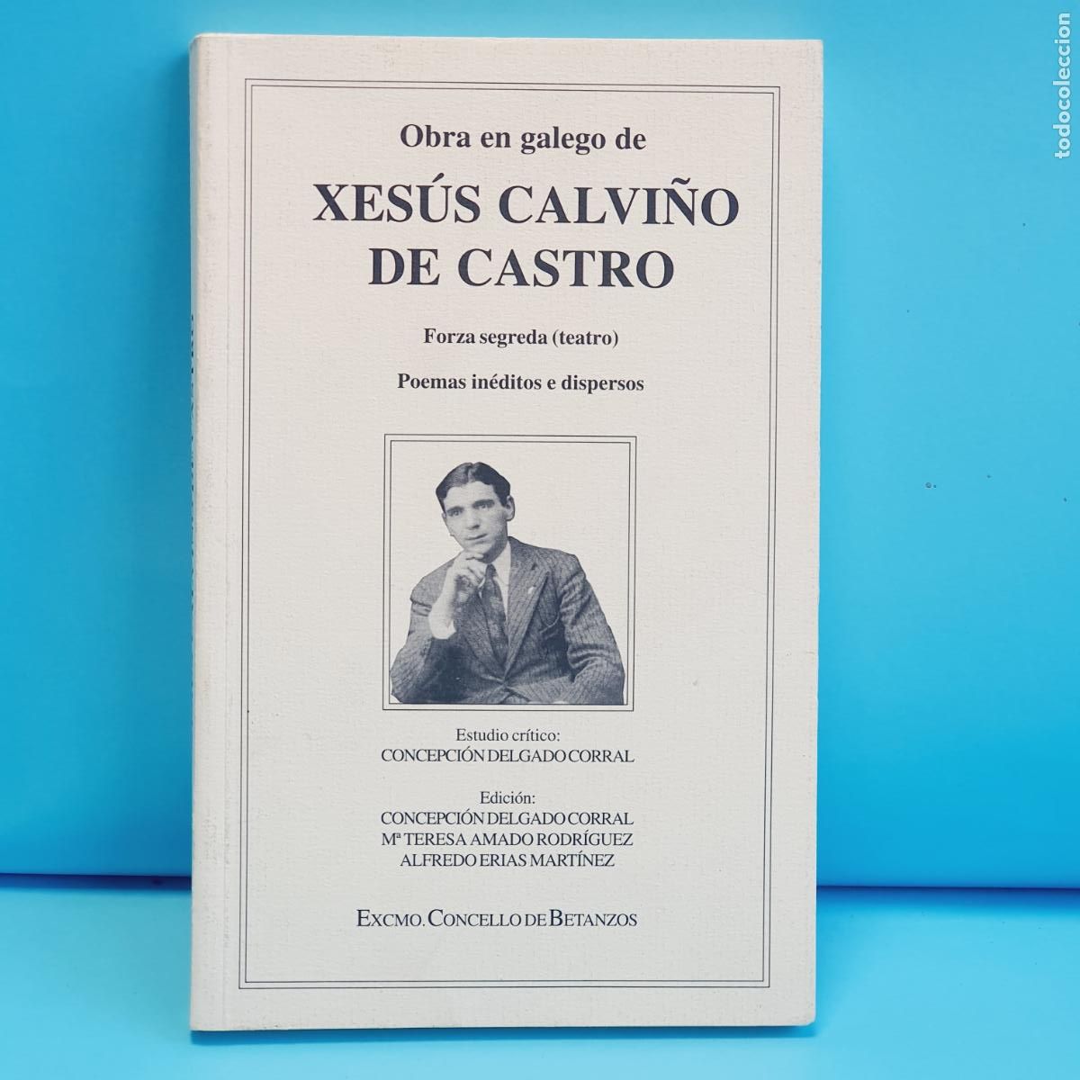 Libri di seconda mano: LIBRO-XES&Uacute;S CALVI&Ntilde;O DE CASTRO-OBRA EN GALEGO-FORZA SEGREDA(TEATR0) Y POEMAS IN&Eacute;DITOS DISPERSOS-1999