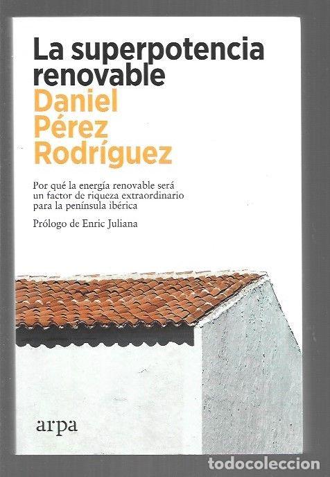 Libros: SUPERPOTENCIA RENOVABLE - LA - PEREZ RODRIGUEZ, DANIEL - Foto 1