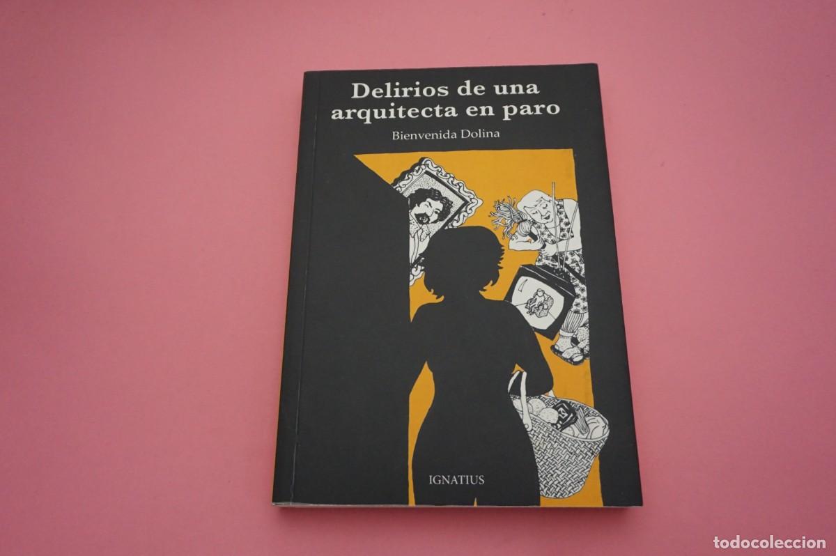Livros em segunda m&atilde;o: AR1B2/ DELIRIOS DE UNA ARQUITECTA EN PARO - UNA TRAGICOMEDIA DE BIENVENIDA DOLINA