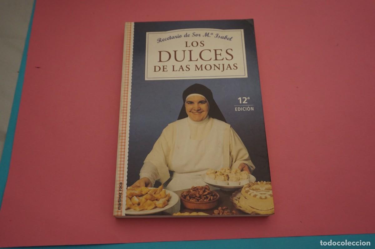 Libros: AR6D/ LOS DULCES DE LAS MONJAS - RECETARIO DE SOR M&ordf; ISABEL / EDICIONES MARTINEZ ROCA - Foto 1