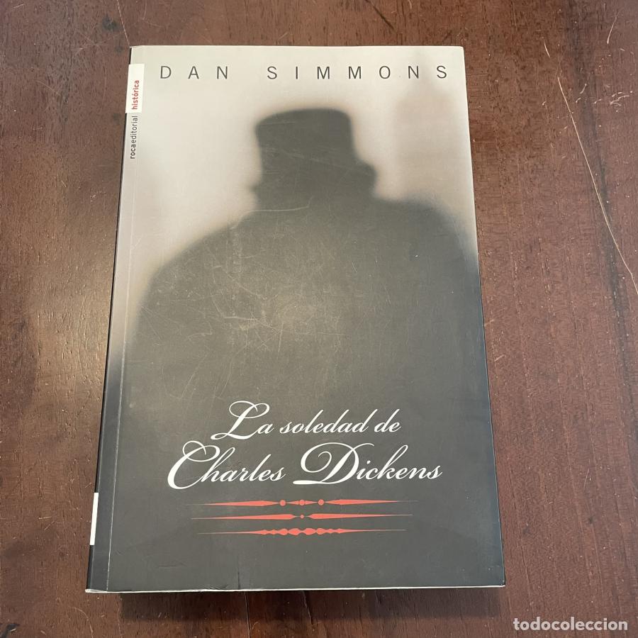 Libros: La soledad de Charles Dickens - Dan Simmons - Foto 1