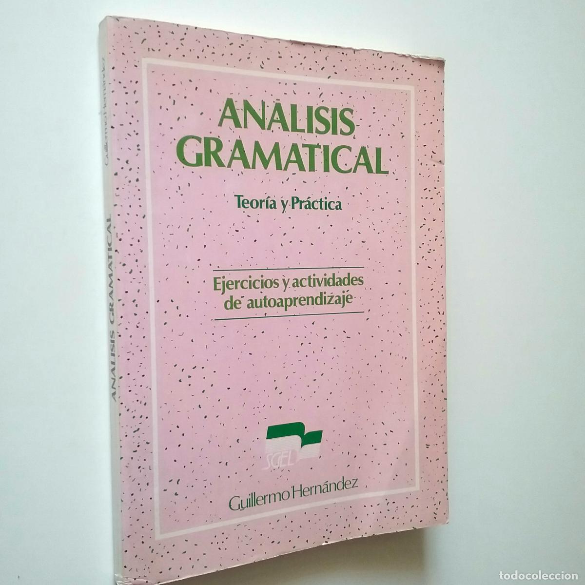 Libros: Guillermo Hern&aacute;ndez - An&aacute;lisis gramatical. Teor&iacute;a y pr&aacute;ctica. Ejercicios y actividades de autoaprend - Foto 1