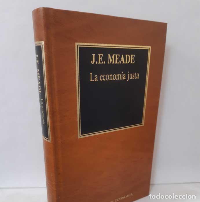 Libros: LA ECONOM&Iacute;A JUSTA - MEADE, J.E. - Foto 1