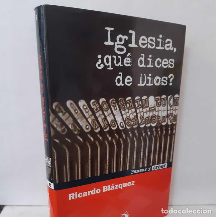 Libros: IGLESIA, &iquest;QU&Eacute; DICES DE DIOS? - BL&Aacute;ZQUEZ, RICARDO - Foto 1