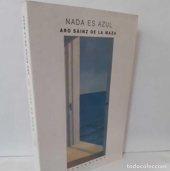 Libros: NADA ES AZUL - S&Aacute;INZ DE LA MAZA, ARO - Foto 1