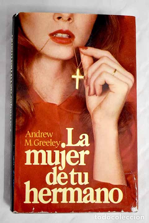 Libros: La mujer de tu hermano.- Greeley, Andrew M. - Foto 1