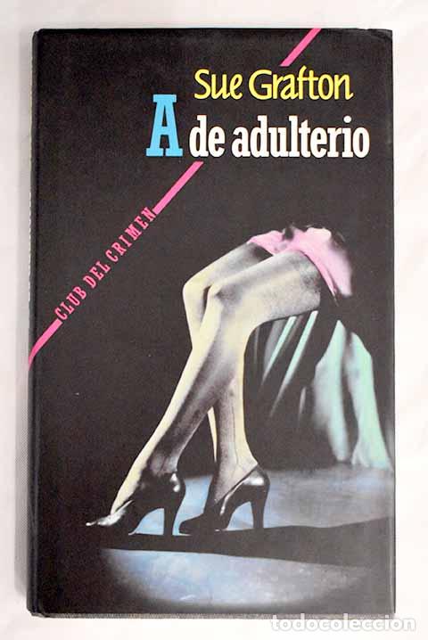 Libros: A de adulterio: Grafton, Sue.- Grafton, Sue - Foto 1